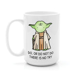 YODA DO OR DO NOT DO THERE IS NOT TRY MUG